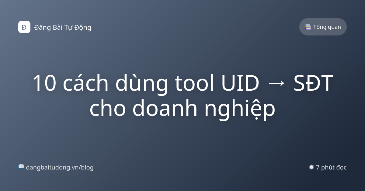 10 cách dùng tool UID → SĐT cho doanh nghiệp