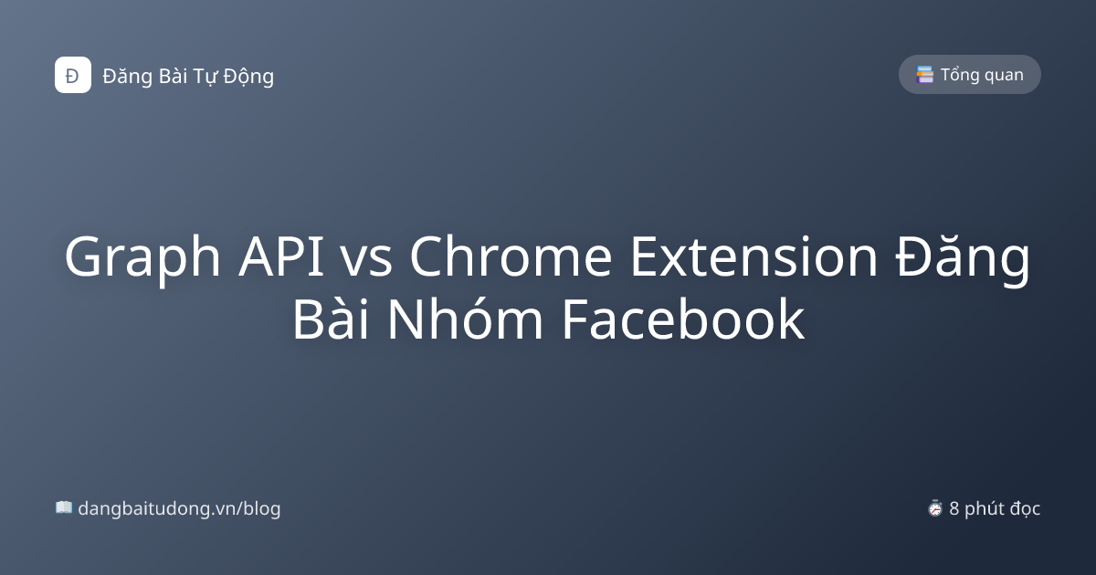Graph API vs Chrome Extension Đăng Bài Nhóm Facebook