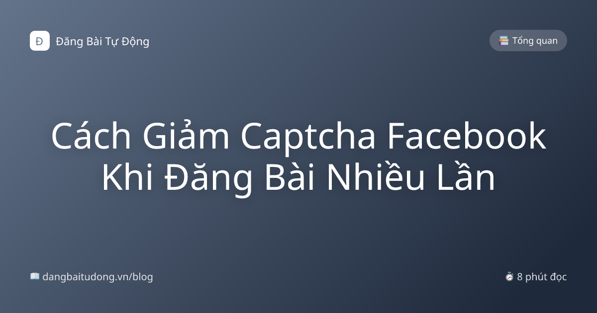 Cách Giảm Captcha Facebook Khi Đăng Bài Nhiều Lần