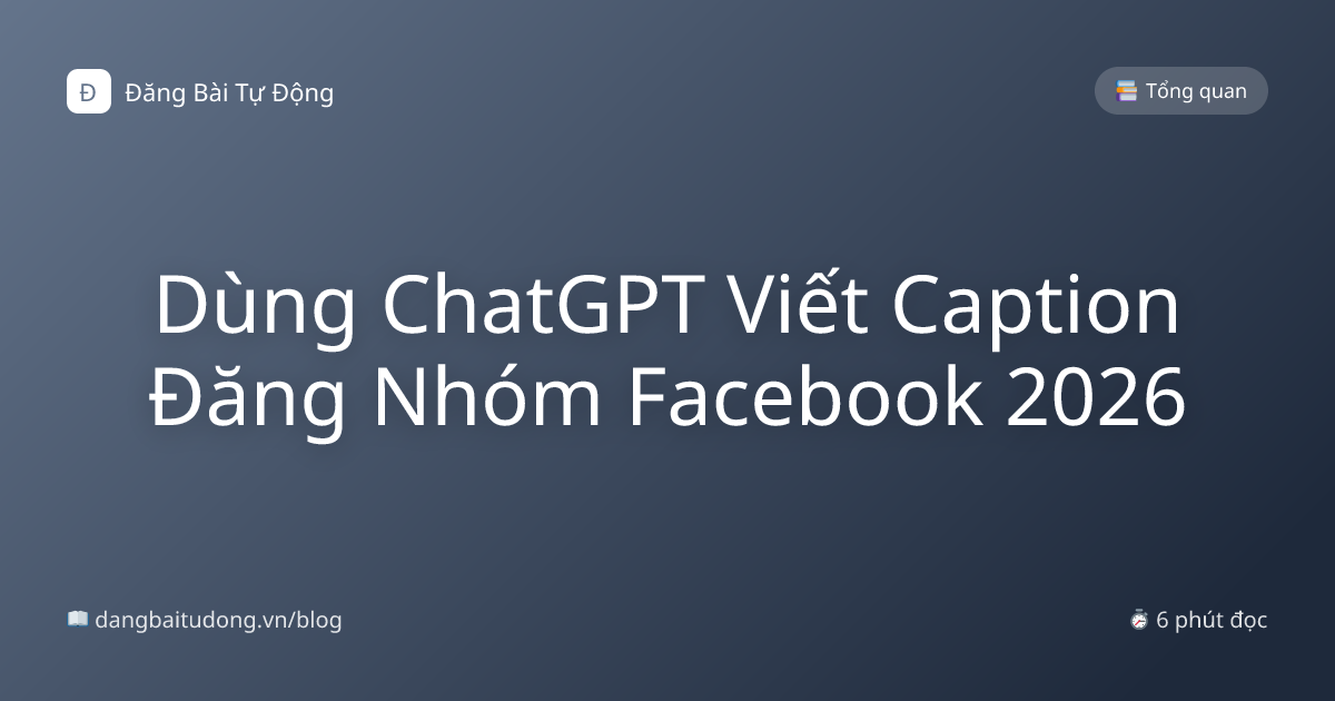 Dùng ChatGPT Viết Caption Đăng Nhóm Facebook 2026