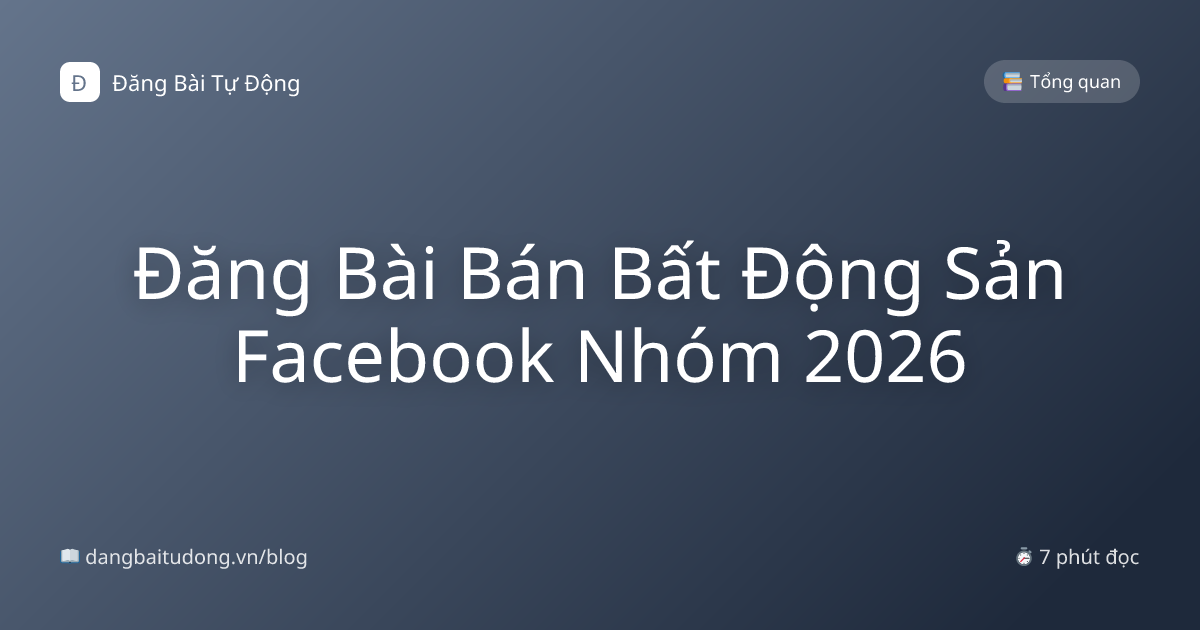 Đăng Bài Bán Bất Động Sản Facebook Nhóm 2026