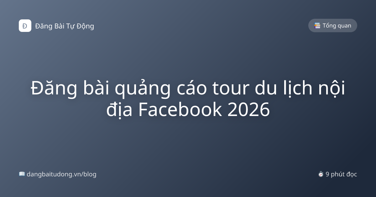 Đăng bài quảng cáo tour du lịch nội địa Facebook 2026