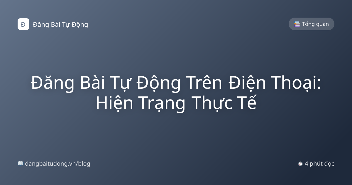 Đăng Bài Tự Động Trên Điện Thoại: Hiện Trạng Thực Tế