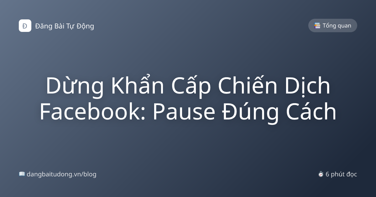 Dừng Khẩn Cấp Chiến Dịch Facebook: Pause Đúng Cách