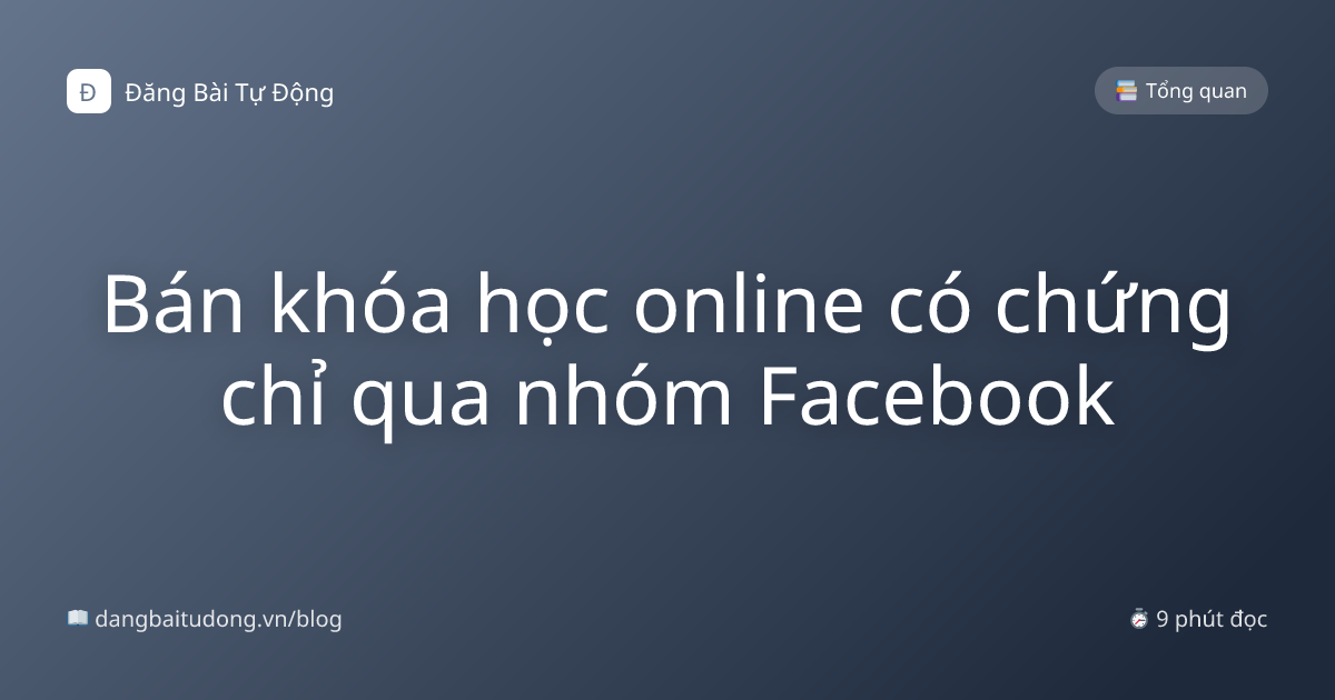Bán khóa học online có chứng chỉ qua nhóm Facebook