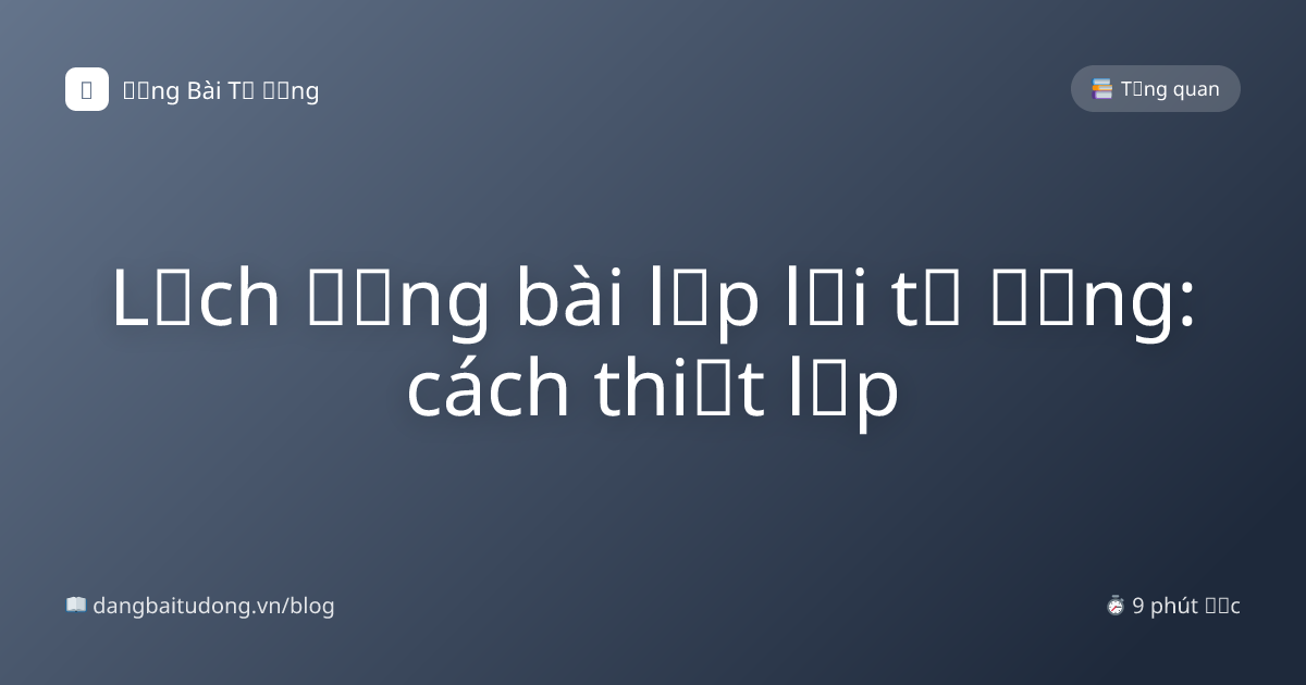 Lịch đăng bài lặp lại tự động: cách thiết lập