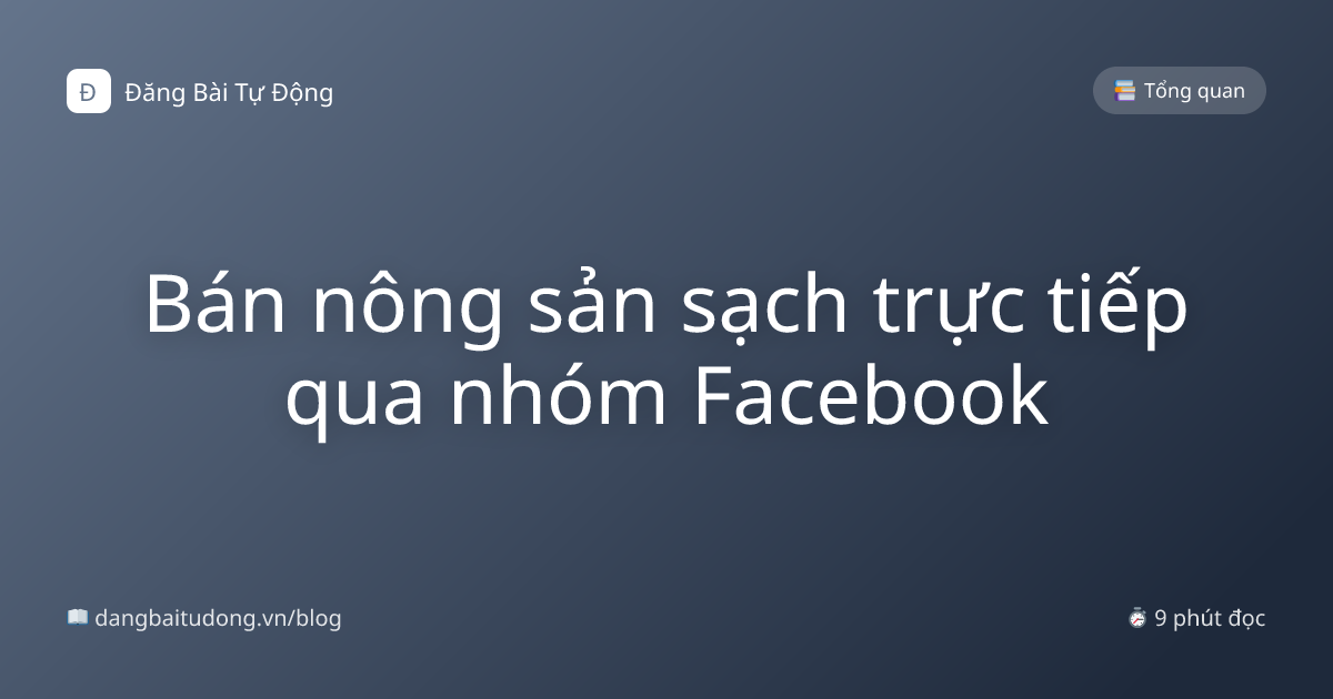 Bán nông sản sạch trực tiếp qua nhóm Facebook
