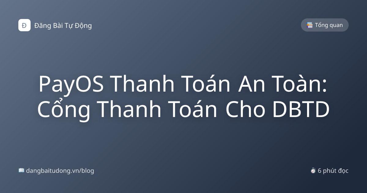PayOS Thanh Toán An Toàn: Cổng Thanh Toán Cho DBTD