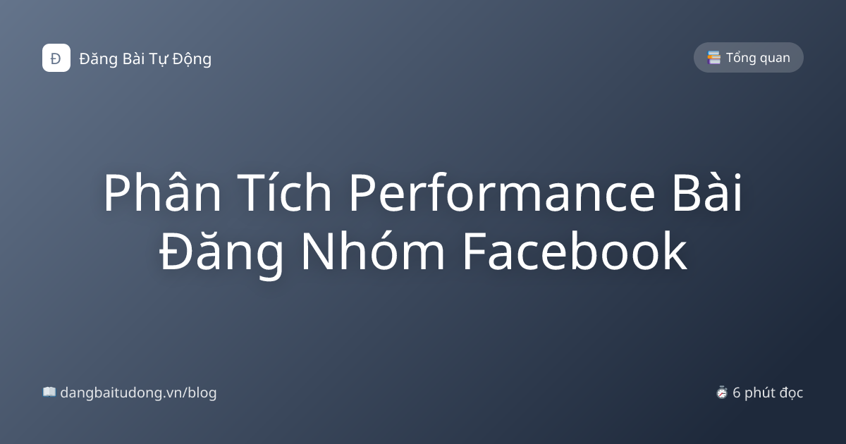 Phân Tích Performance Bài Đăng Nhóm Facebook