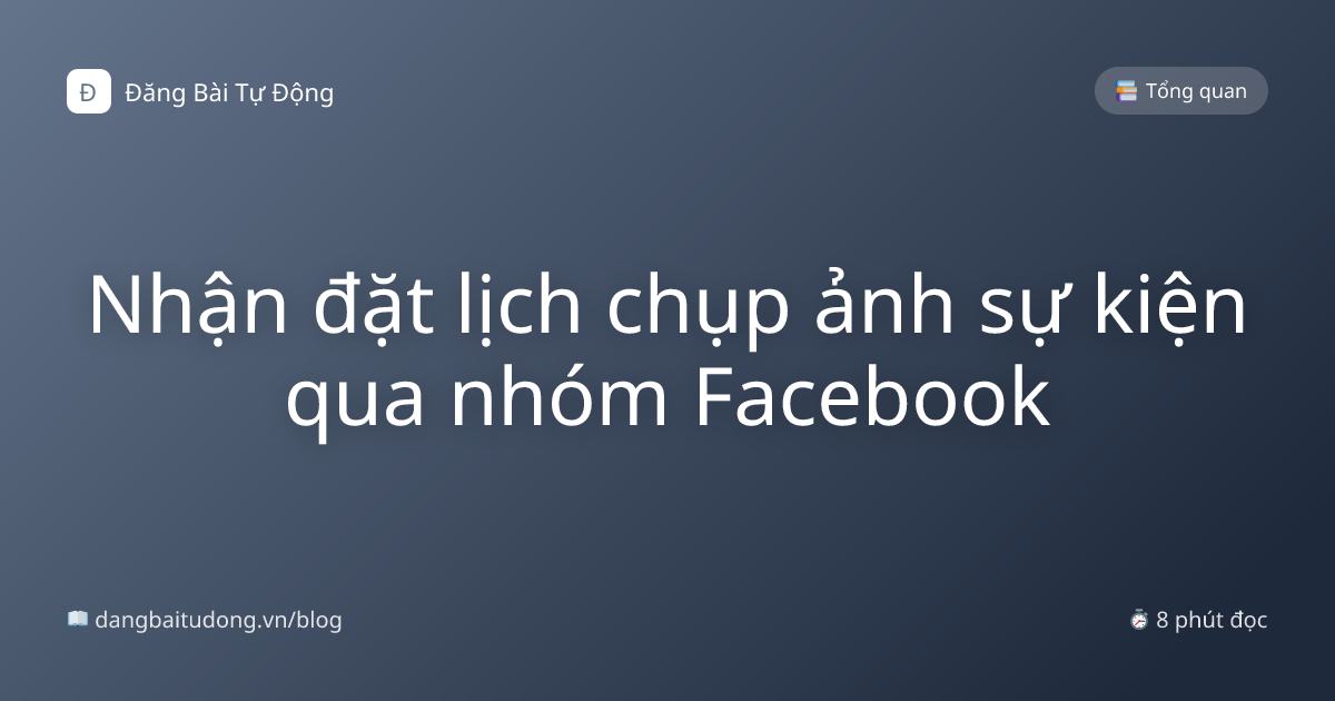 Nhận đặt lịch chụp ảnh sự kiện qua nhóm Facebook