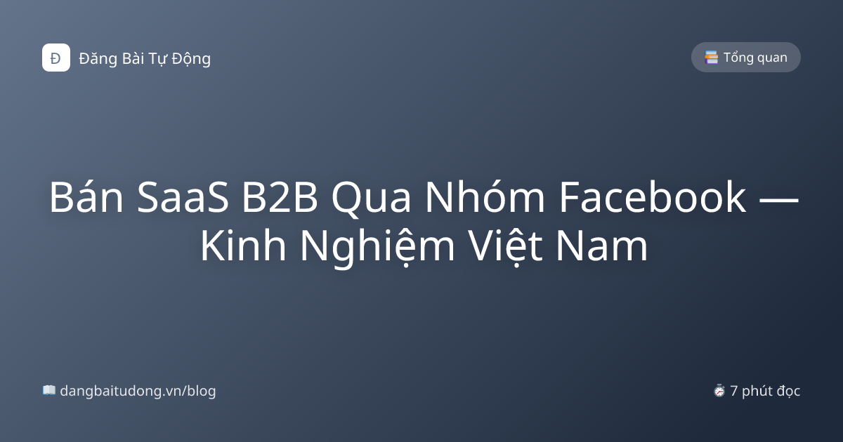 Bán SaaS B2B Qua Nhóm Facebook — Kinh Nghiệm Việt Nam