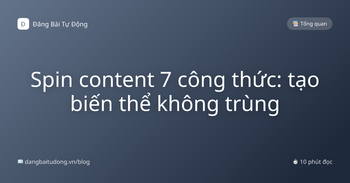 Spin content 7 công thức: tạo biến thể không trùng