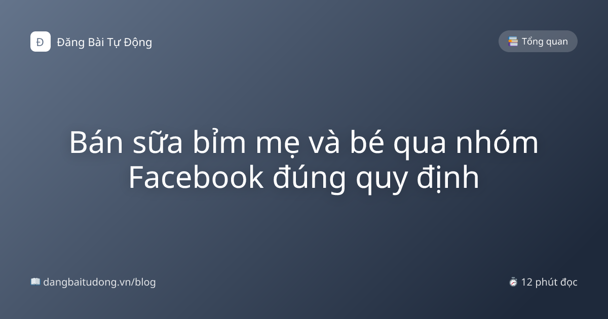 Bán sữa bỉm mẹ và bé qua nhóm Facebook đúng quy định