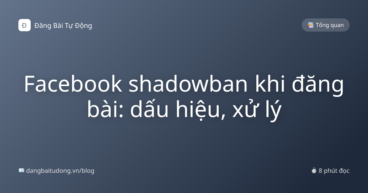 Facebook shadowban khi đăng bài: dấu hiệu, xử lý