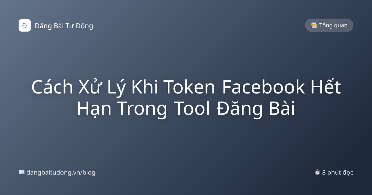 Cách Xử Lý Khi Token Facebook Hết Hạn Trong Tool Đăng Bài