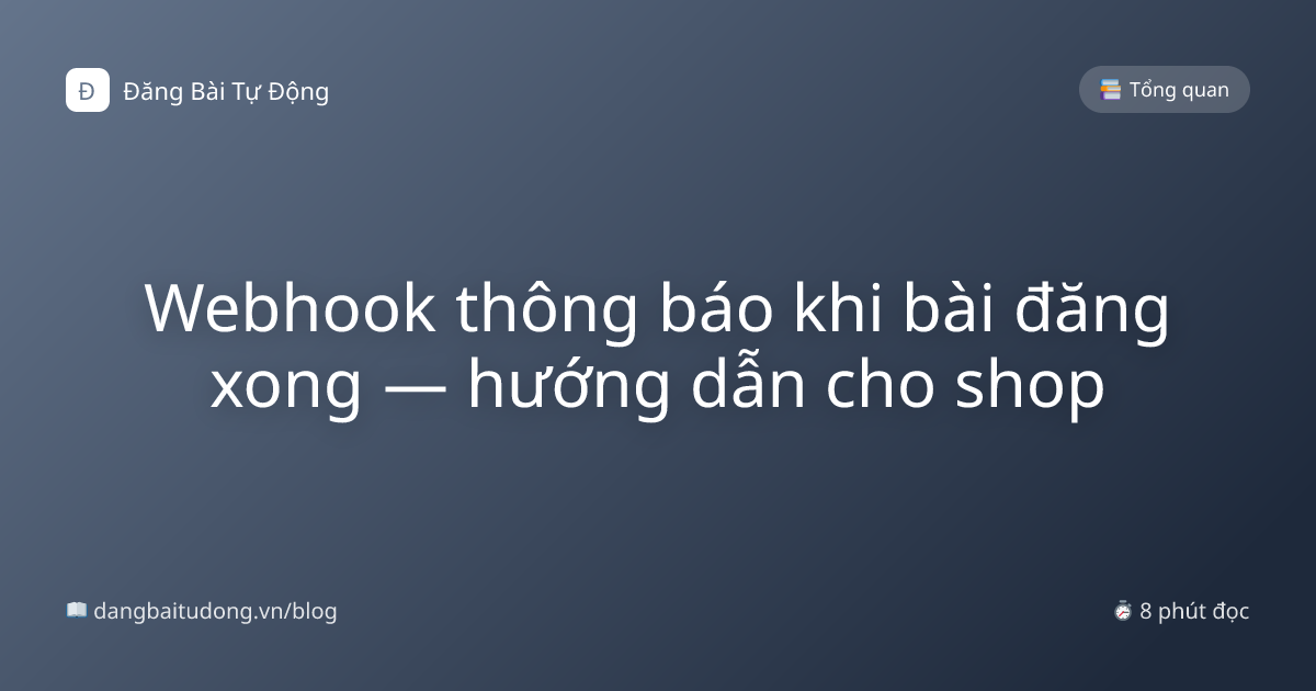 Webhook thông báo khi bài đăng xong — hướng dẫn cho shop